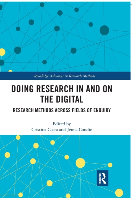 Doing Research In and On the Digital : Research Methods across Fields of Inquiry, Paperback / softback Book