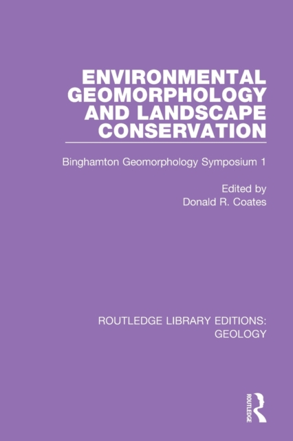 Environmental Geomorphology and Landscape Conservation : Binghamton Geomorphology Symposium 1, Paperback / softback Book
