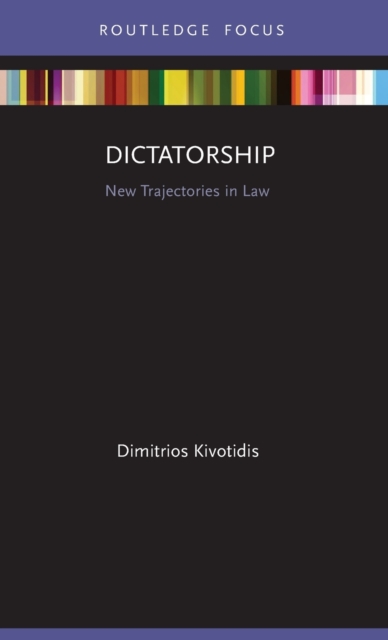 Dictatorship : New Trajectories in Law, Hardback Book