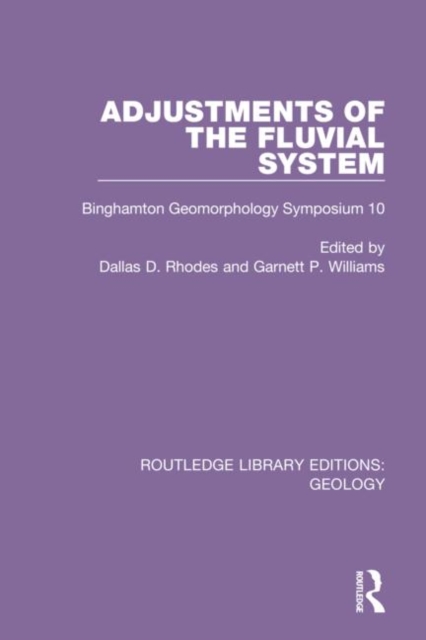 Adjustments of the Fluvial System : Binghamton Geomorphology Symposium 10, Hardback Book