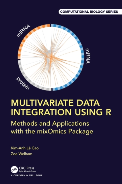 Multivariate Data Integration Using R : Methods and Applications with the mixOmics Package, Hardback Book