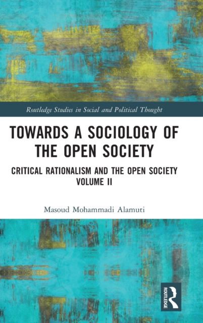 Towards a Sociology of the Open Society : Critical Rationalism and the Open Society Volume 2, Hardback Book