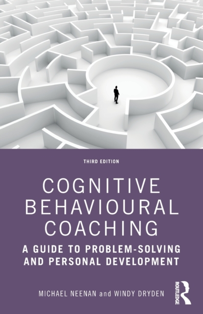Cognitive Behavioural Coaching : A Guide to Problem Solving and Personal Development, Paperback / softback Book