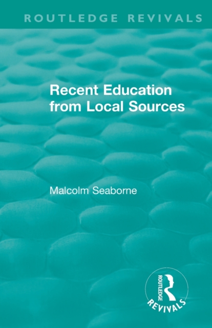 Recent Education from Local Sources, Paperback / softback Book