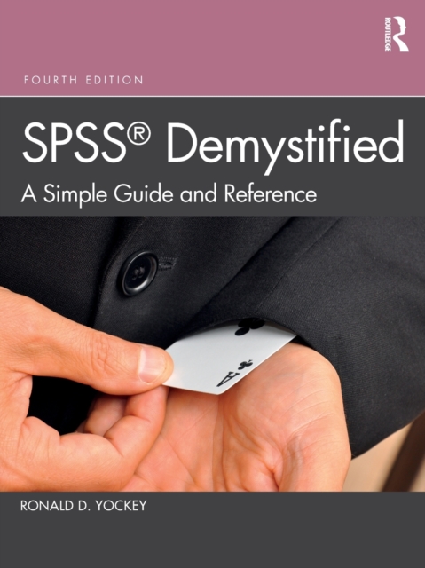 SPSS Demystified : A Simple Guide and Reference, Paperback / softback Book