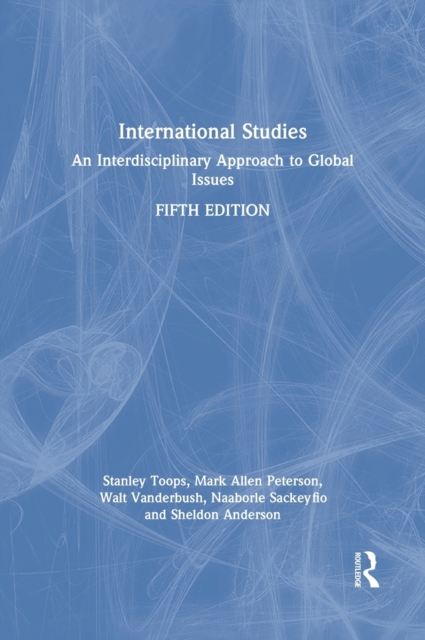 International Studies : An Interdisciplinary Approach to Global Issues, Hardback Book