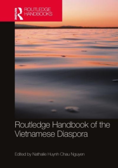 Routledge Handbook of the Vietnamese Diaspora, Hardback Book