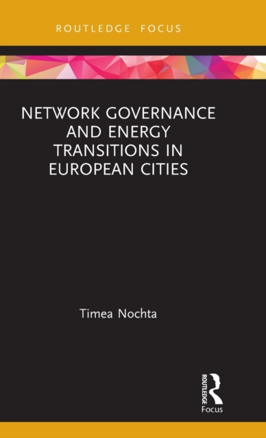 Network Governance and Energy Transitions in European Cities, Hardback Book