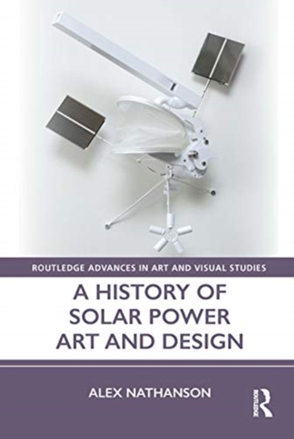 A History of Solar Power Art and Design, Hardback Book