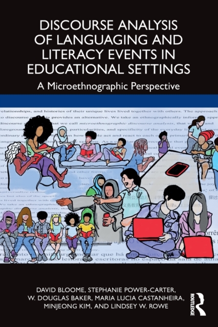 Discourse Analysis of Languaging and Literacy Events in Educational Settings : A Microethnographic Perspective, Paperback / softback Book
