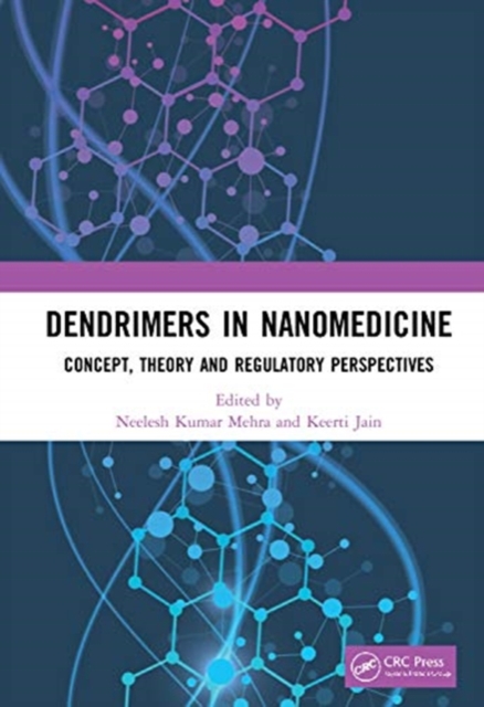 Dendrimers in Nanomedicine : Concept, Theory and Regulatory Perspectives, Hardback Book