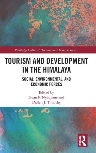 Tourism and Development in the Himalaya : Social, Environmental, and Economic Forces, Hardback Book