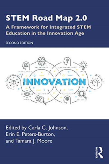 STEM Road Map 2.0 : A Framework for Integrated STEM Education in the Innovation Age, Paperback / softback Book