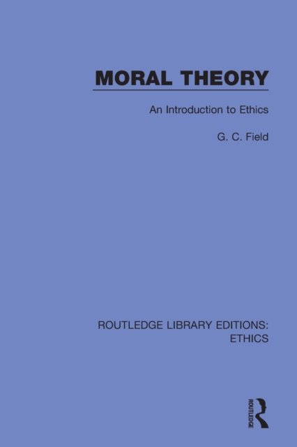 Moral Theory : An Introduction to Ethics, Paperback / softback Book