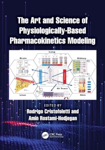 The Art and Science of Physiologically-Based Pharmacokinetics Modeling, Hardback Book