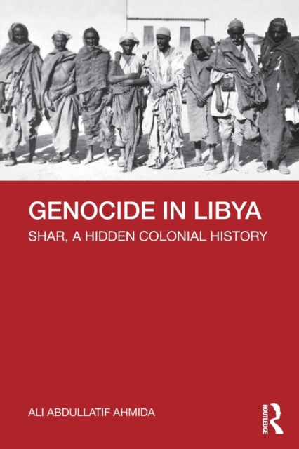 Genocide in Libya : Shar, a Hidden Colonial History, Paperback / softback Book