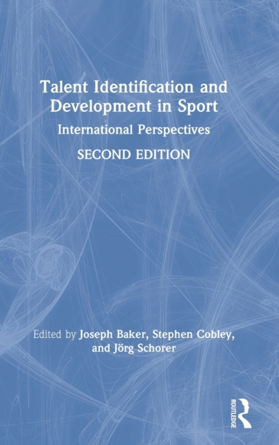 Talent Identification and Development in Sport : International Perspectives, Hardback Book