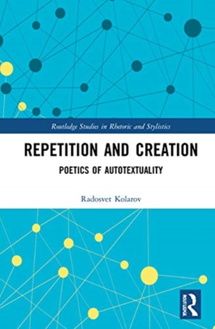 Repetition and Creation : Poetics of Autotextuality, Hardback Book