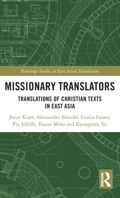 Missionary Translators : Translations of Christian Texts in East Asia, Hardback Book