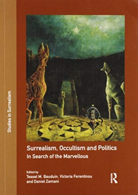 Surrealism, Occultism and Politics : In Search of the Marvellous, Paperback / softback Book
