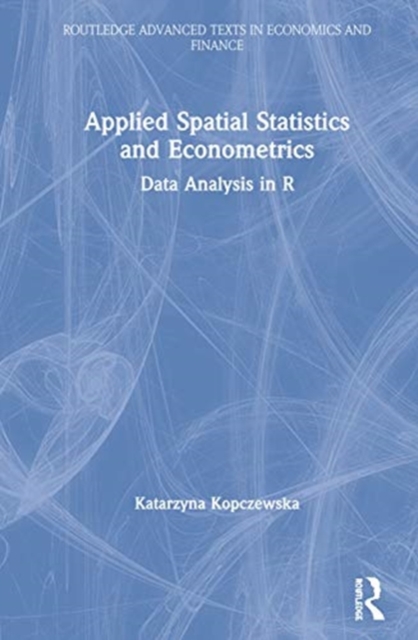 Applied Spatial Statistics and Econometrics : Data Analysis in R, Hardback Book