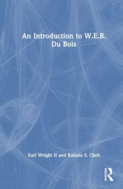 An Introduction to W. E. B. Du Bois, Hardback Book