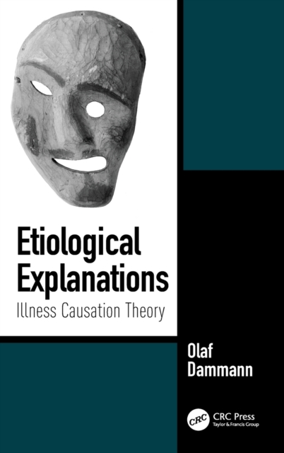 Etiological Explanations : Illness Causation Theory, Hardback Book