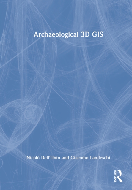 Archaeological 3D GIS, Hardback Book