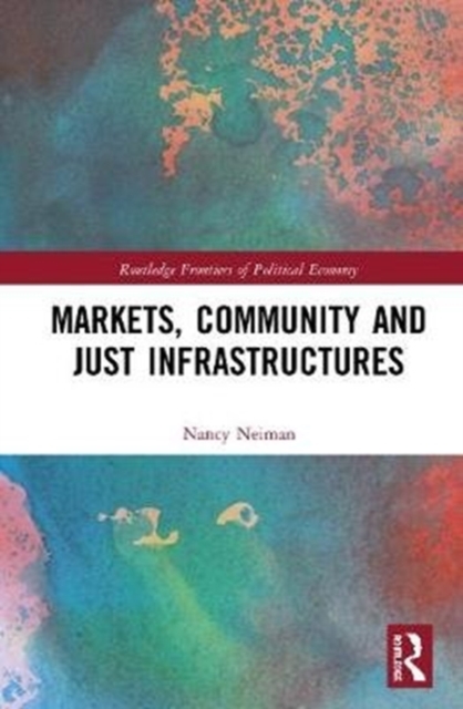 Markets, Community and Just Infrastructures, Hardback Book