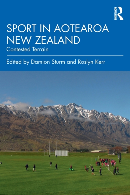 Sport in Aotearoa New Zealand : Contested Terrain, Paperback / softback Book