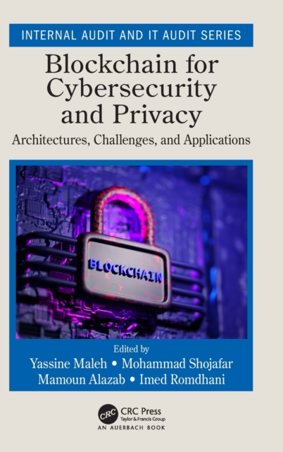 Blockchain for Cybersecurity and Privacy : Architectures, Challenges, and Applications, Hardback Book