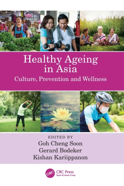 Healthy Ageing in Asia : Culture, Prevention and Wellness, Paperback / softback Book