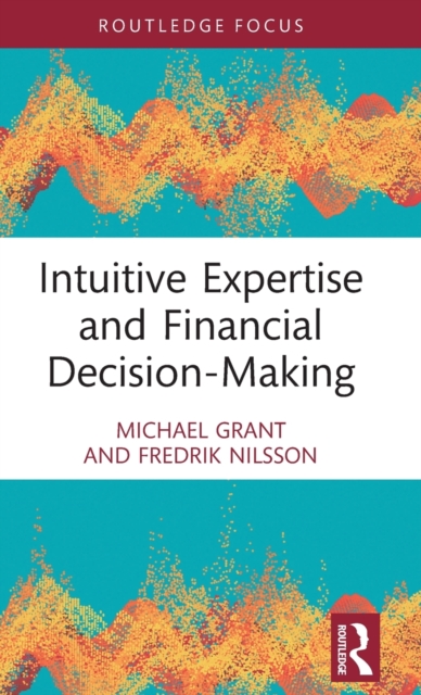 Intuitive Expertise and Financial Decision-Making, Hardback Book