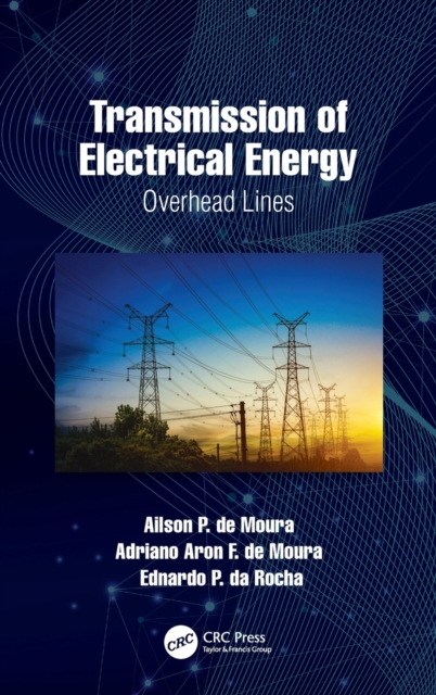 Transmission of Electrical Energy : Overhead Lines, Hardback Book