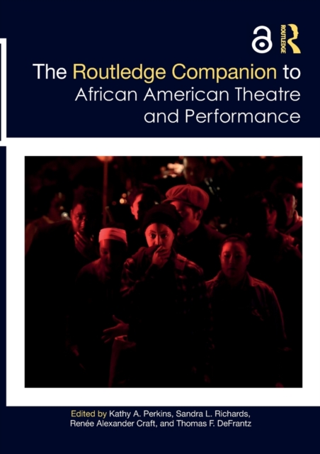 The Routledge Companion to African American Theatre and Performance, Paperback / softback Book