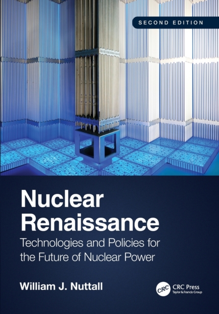 Nuclear Renaissance : Technologies and Policies for the Future of Nuclear Power, Paperback / softback Book