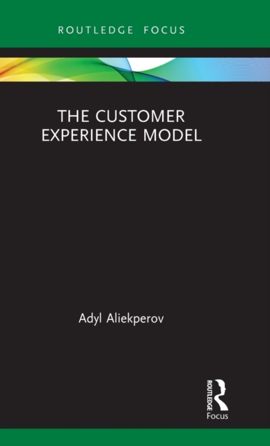 The Customer Experience Model, Hardback Book