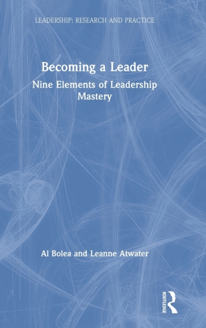 Becoming a Leader : Nine Elements of Leadership Mastery, Hardback Book