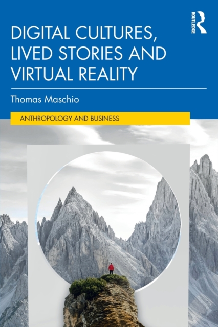 Digital Cultures, Lived Stories and Virtual Reality, Paperback / softback Book