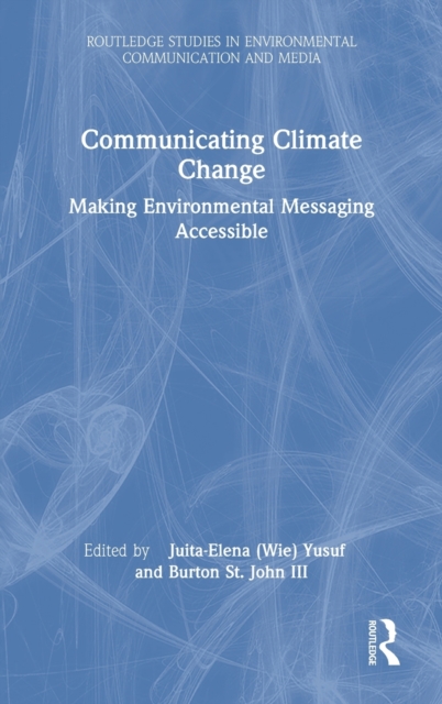 Communicating Climate Change : Making Environmental Messaging Accessible, Hardback Book