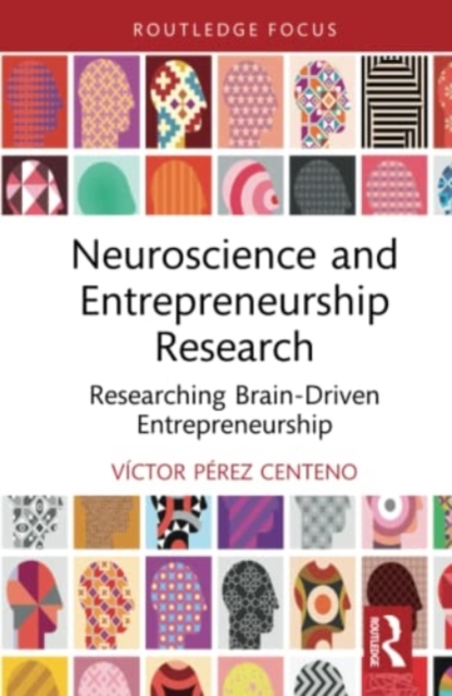 Neuroscience and Entrepreneurship Research : Researching Brain-Driven Entrepreneurship, Hardback Book