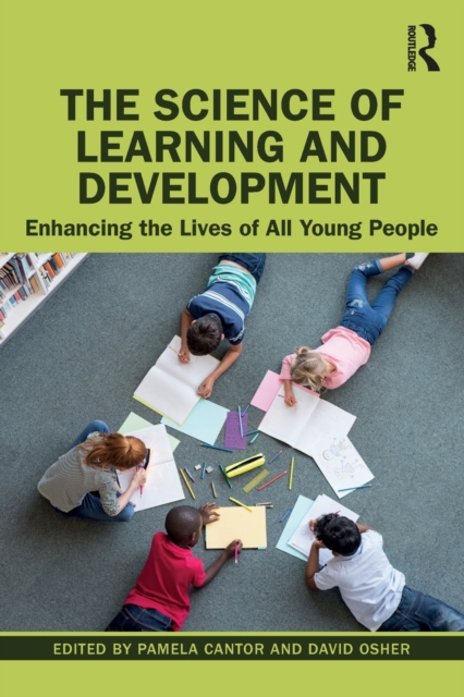 The Science of Learning and Development : Enhancing the Lives of All Young People, Paperback / softback Book