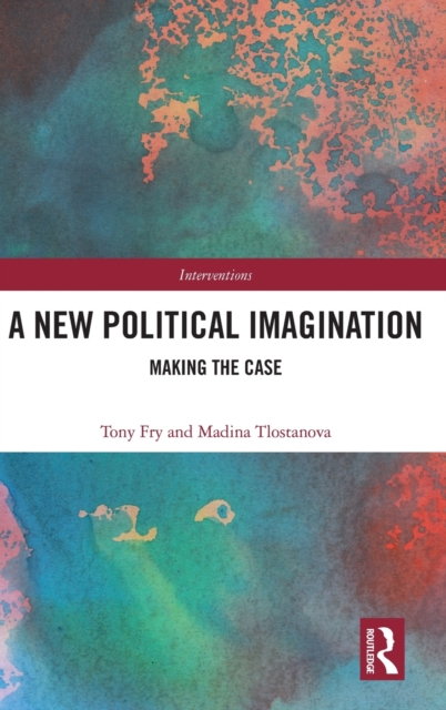 A New Political Imagination : Making the Case, Hardback Book
