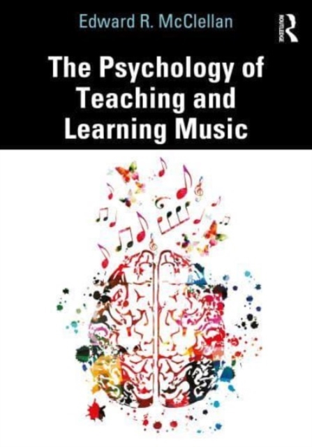 The Psychology of Teaching and Learning Music, Paperback / softback Book