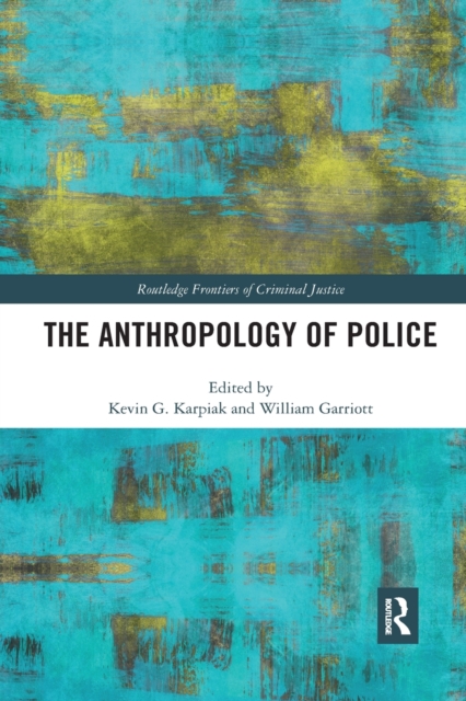 The Anthropology of Police, Paperback / softback Book