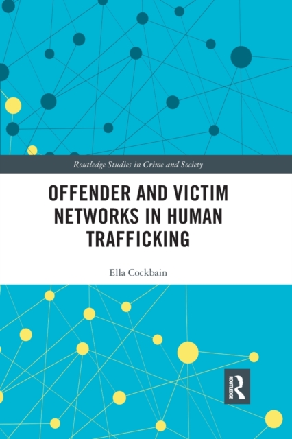 Offender and Victim Networks in Human Trafficking, Paperback / softback Book