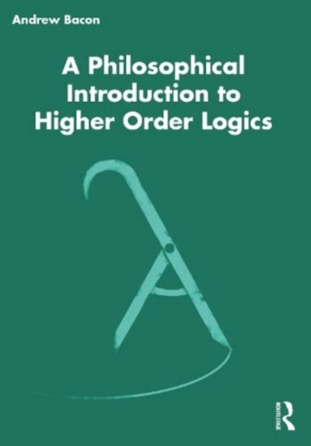 A Philosophical Introduction to Higher-order Logics, Paperback / softback Book