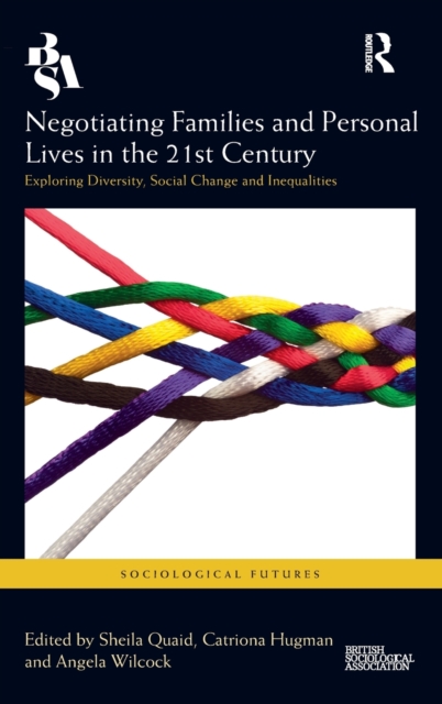 Negotiating Families and Personal Lives in the 21st Century : Exploring ...