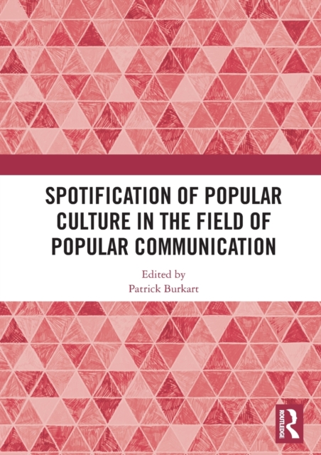 Spotification of Popular Culture in the Field of Popular Communication, Hardback Book