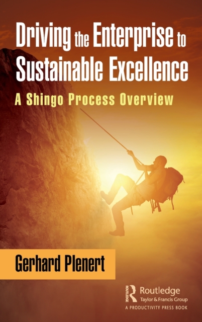 Driving the Enterprise to Sustainable Excellence : A Shingo Process Overview, Hardback Book